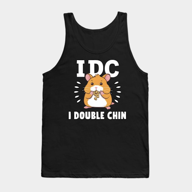 I Double Chin Funny Cute Hamster Tank Top by DelusionTees